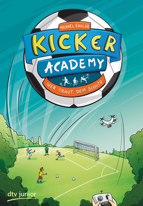 Kicker Academy 2 – Wer traut dem Scout? von Engler,  Michael, Kühler,  Anna-Lena