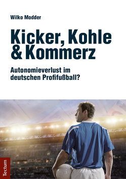 Kicker, Kohle & Kommerz von Modder,  Wilko