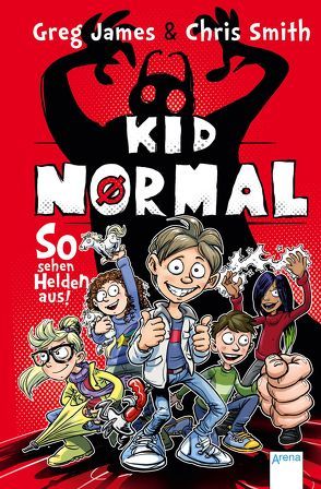 Kid Normal (1). So sehen Helden aus! von Frey,  Raimund, James,  Greg, Koob-Pawis,  Petra, Smith,  Chris