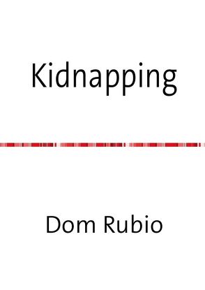 Kidnapping von Rubio,  Dom