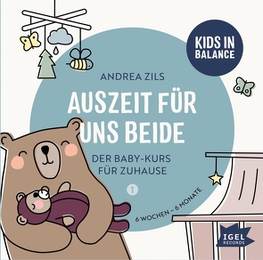 Kids in Balance. Auszeit für uns beide. 6 Wochen – 6 Monate von Paas,  Sabine, Zils,  Andrea