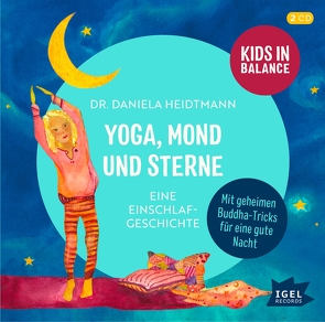 Kids in Balance. Yoga, Mond und Sterne von Heidtmann,  Daniela, Kiwit,  Ralf, Mika,  Rudi