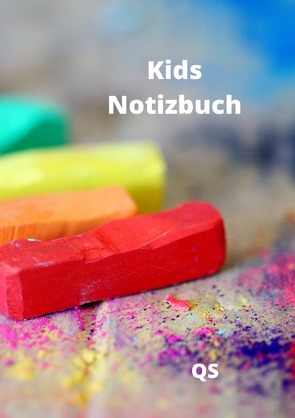 Kids Notizbuch – Zum Malen, Zeichnen und Schreiben von Schreiber,  Qiuyun