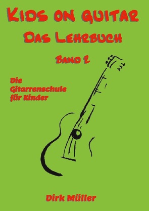 Kids on guitar Das Lehrbuch von Müller,  Dirk