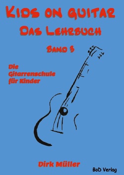 Kids on guitar Das Lehrbuch von Müller,  Dirk