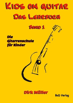 Kids on guitar Das Lehrbuch von Müller,  Dirk