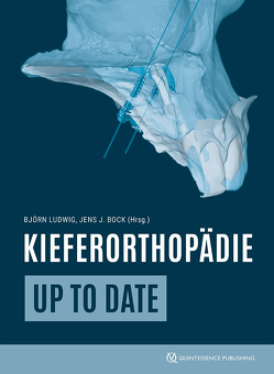 Kieferorthopädie up to date von Bock,  Jens J., Ludwig,  Björn