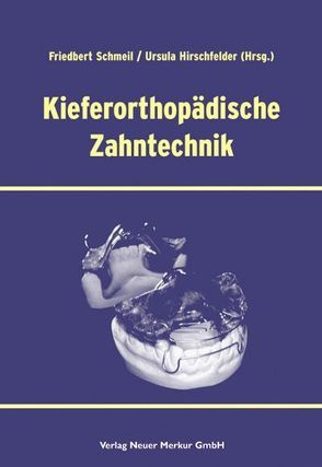 Kieferorthpädische Zahntechnik von Hirschfelder,  Ursula, Schmeil,  Friedbert