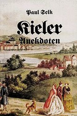 Kieler Anekdoten von Selk,  Paul