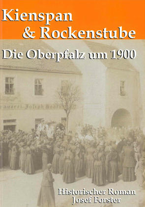 Kienspan und Rockenstube von Forster,  Josef