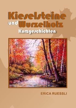 Kieselsteine und Wurzelholz von Ruessli,  Erica