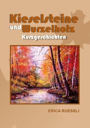 Kieselsteine und Wurzelholz von Ruessli,  Erica