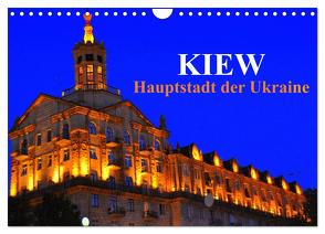 Kiew – Hauptstadt der Ukraine (Wandkalender 2024 DIN A4 quer), CALVENDO Monatskalender von Thauwald,  Pia