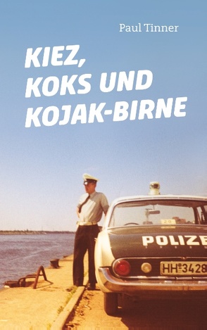 Kiez, Koks und Kojak-Birne von Tinner,  Paul