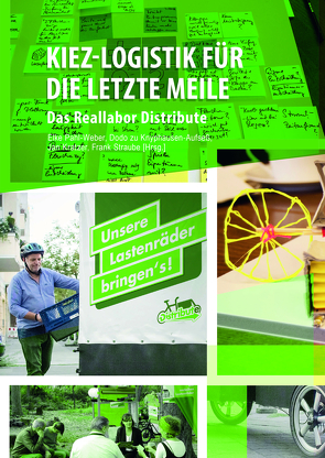 Kiez-Logistik für die letzte Meile. Das Reallabor Distribute von Kratzer,  Jan, Pahl-Weber,  Elke, Straube,  Frank, zu Knyphausen-Aufseß,  Dodo