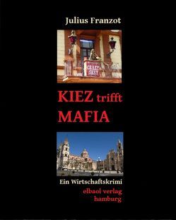 KIEZ trifft MAFIA von Franzot,  Julius