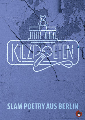 Kiezpoeten von Bader-Iskraut,  Ortwin, Habert,  Jesko, Neumann,  Yo-Pa, Völk,  Samson