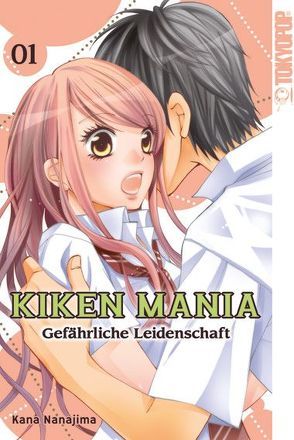 Kiken Mania – Gefährliche Leidenschaft 01 von Nanajima,  Kana