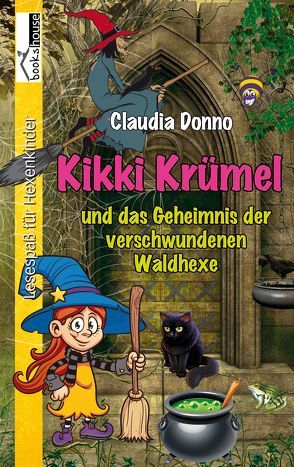 Kikki Krümel und das Geheimnis der verschwundenen Waldhexe von Donno,  Claudia