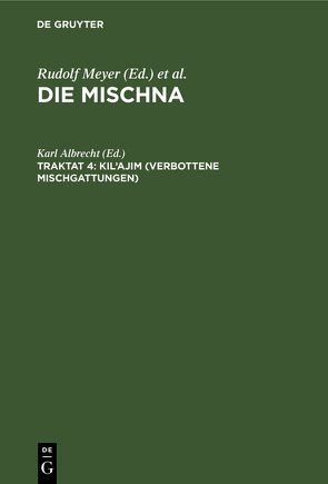 Die Mischna. Zeraim / Kil’ajim (Verbottene Mischgattungen) von Albrecht,  Karl