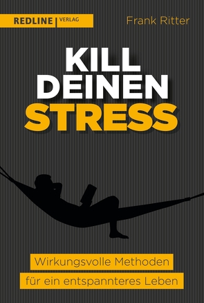 Kill deinen Stress! von Ritter,  Frank