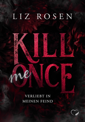 Kill me Once von Rosen,  Liz