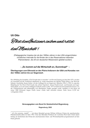 „Kill the Indian in him and save the man“! von Otto,  Uli