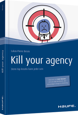 Kill your Agency von Bessis,  Lukas-Pierre