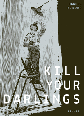 Kill Your Darlings von Binder,  Hannes, Vaihinger,  Dirk