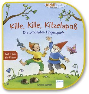 Kille, kille, Kitzelspaß. Die schönsten Fingerspiele von Görtler,  Carolin