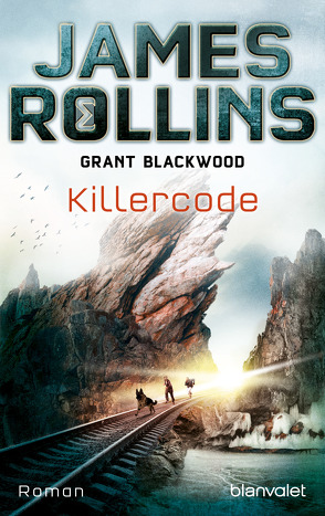 Killercode von Blackwood,  Grant, Rollins,  James, Stöbe,  Norbert