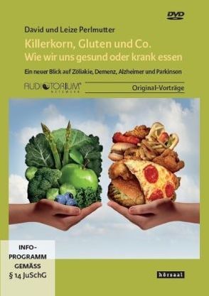 Killerkorn, Gluten und Co. – Wie wir uns gesund oder krank essen von Perlmutter,  David und Leize