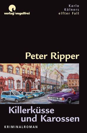 Killerküsse und Karossen von Ripper,  Peter