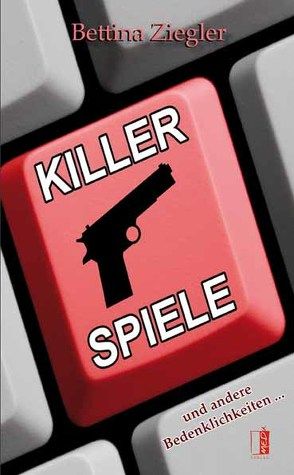 Killerspiele von Ziegler,  Bettina