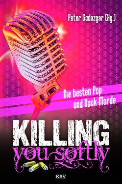 Killing you softly von Bagnol,  Jean, Biltgen,  Raoul, Bleeck,  Volker, Buslau,  Oliver, Ehlers,  Jürgen, Eßer,  Ang, Fiedler,  Roger M., Geldmacher,  Christiane, Godazgar,  Peter, Gutzeit,  Sascha, Heinrichs,  Kathrin, Hoeps,  Thomas, Karr & Wehner, Kastura,  Thomas, Klönne,  Gisa, Könau,  Steffen, Kramp,  Ralf, Kruse,  Tatjana, Küsters,  Arnold, Lüpkes,  Sandra, Maxian,  Beate, Noelke,  Heinrich-Stefan, Pistor,  Elke, Püttjer,  Kirsten, Rohm,  Guido, Schleheck,  Regina, Schmitt-Kilian,  Jörg, Spranger,  Roland, Stickelbroeck,  Klaus, Trinkaus,  Sabine