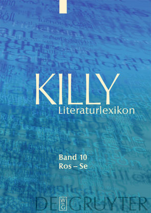 Killy Literaturlexikon / Ros – Se von Aurnhammer,  Achim, Egyptien,  Jürgen, Kellermann,  Karina, Killy,  Walther, Kühlmann,  Wilhelm, Martus,  Steffen, Sdzuj,  Reimund B.