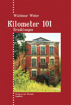 Kilometer 101 von Weber,  Waldemar