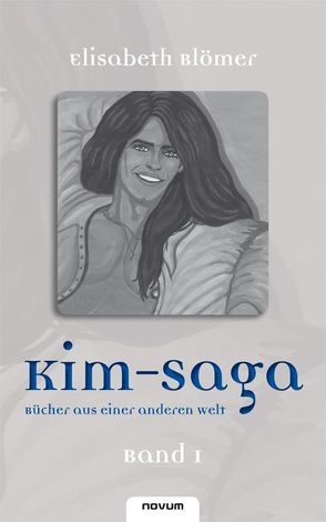 Kim-Saga – Bücher aus einer anderen Welt – Band 1 von Blömer,  Elisabeth