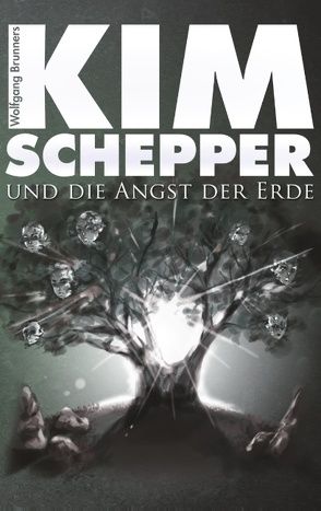 Kim Schepper und die Angst der Erde von Brunner,  Wolfgang