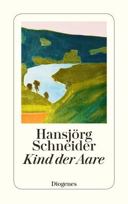 Kind der Aare von Schneider,  Hansjörg