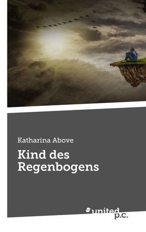 Kind des Regenbogens von Above,  Katharina