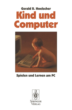 Kind und Computer von Hoelscher,  Gerald R.