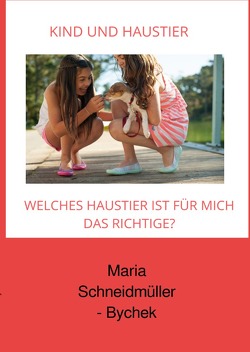 Kind und Haustier von Schneidmüller-Bychek,  Maria