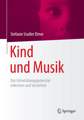 Kind und Musik von Stadler Elmer,  Stefanie