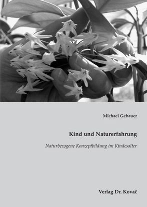 Kind und Naturerfahrung von Gebauer,  Michael