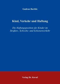 Kind, Verkehr und Haftung von Barthle,  Gudrun