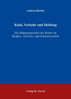 Kind, Verkehr und Haftung von Barthle,  Gudrun