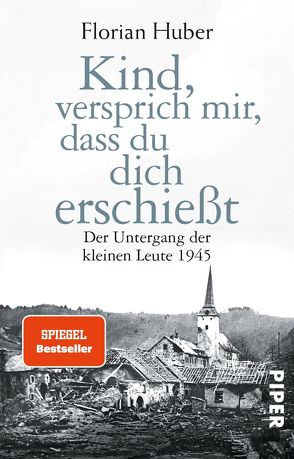 Kind, versprich mir, dass du dich erschießt von Huber,  Florian