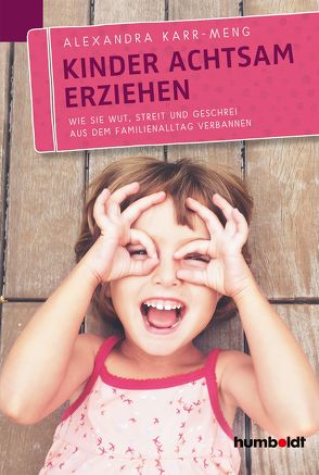 Kinder achtsam erziehen von Karr-Meng,  Alexandra