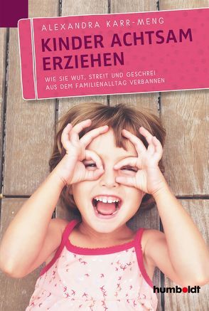 Kinder achtsam erziehen von Karr-Meng,  Alexandra